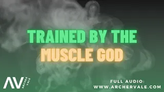 Muscle god training a new boy for loyalty [Gay Audiobook]
