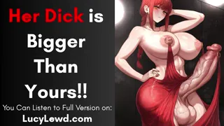 Her Dick is Bigger Than Yours!! - ASMR Audio