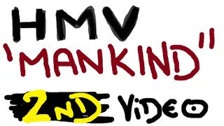 [HMV] ''Mankind or Something''