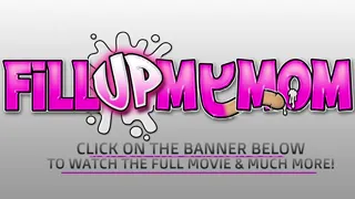FILL UP MY MOM - Helping Stepmom Film ANAL Videos For Her Porn Site!