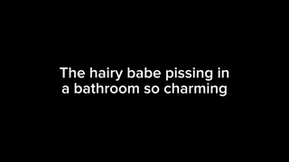 The hairy babe pissing in a bathroom so charming