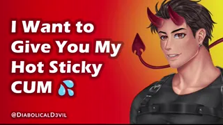 I Want to Give You My Hot Sticky Cum and Fill Your Pussy || Male Moaning, Dirty Talk and Orgasm || Diabolical D3vil