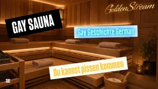 German Gay Sauna / Sex Geschichte kleiner Penis egal piss für mich Dirty Talk / GoldenStream